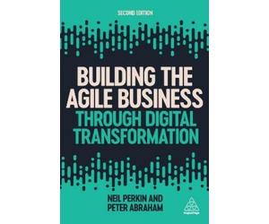 Neil Perkin Peter Building the Agile Business through Digital Transf (Tascabile)