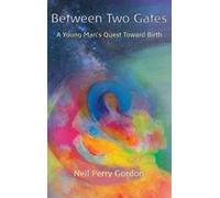 Neil Perry Gordon Between Two Gates (Copertina rigida)