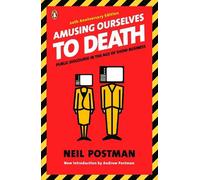 Neil Postman Amusing Ourselves to Death (Tascabile)
