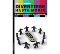 Neil Postman Divertirse hasta morir (Tascabile)