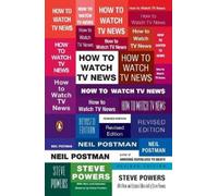 Neil Postman Steve Powers How to Watch TV News (Tascabile)