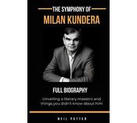 Neil Potter The symphony of Milan Kundera (Tascabile)