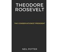 Neil Potter Theodore Roosevelt (Tascabile) Biography of the Rich and Famous