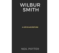 Neil Potter Wilbur Smith (Tascabile) Biography of the Rich and Famous