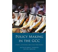 Neil Quilliam Mark C. Thompson Policy-Making in the GCC (Tascabile)