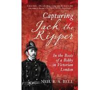 Neil R. A. Bell Capturing Jack the Ripper (Tascabile)