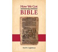 Neil R Lightfoot How We Got the Bible (Tascabile)