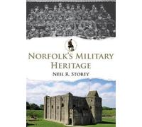Neil R. Storey Norfolk's Military Heritage (Tascabile) Military Heritage