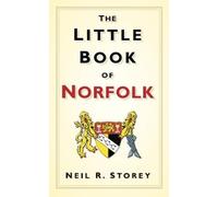Neil R Storey The Little Book of Norfolk (Copertina rigida)