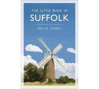 Neil R Storey The Little Book of Suffolk (Tascabile)