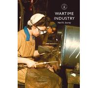 Neil R. Storey Wartime Industry (Tascabile) Shire Library