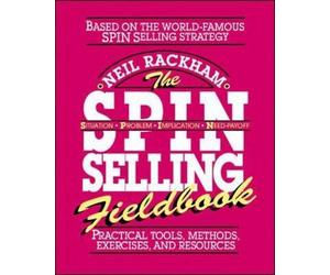 Neil Rackham The SPIN Selling Fieldbook: Practical Tools, Methods, E (Tascabile)