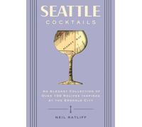 Neil Ratliff Seattle Cocktails (Copertina rigida) City Cocktails