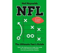 Neil Reynolds NFL: The Ultimate Fan’s Guide (Copertina rigida)
