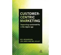 Neil Richardson Jon James Neil Kell Customer-Centric Marketi (Copertina rigida)