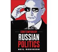 Neil Robinson Contemporary Russian Politics (Tascabile)