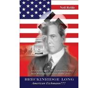 Neil Rolde Breckinridge Long, American Eichmann (Tascabile)