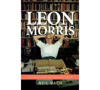 Neil S Bach Leon Morris: One Man's Fight for Love and Truth (Tascabile)