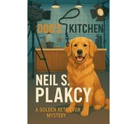 Neil S Plakcy Dog's Kitchen (Tascabile) Golden Retriever Mysteries