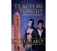 Neil S. Plakcy Teach Me Tonight (Have Body Will Guard Book 3) (Tascabile)