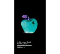 Neil Selwyn Is Technology Good for Education? (Copertina rigida) Digital Futures