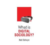 Neil Selwyn What is Digital Sociology? (Tascabile) What is Sociology?