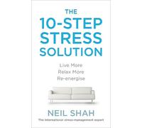Neil Shah The 10-Step Stress Solution (Tascabile)