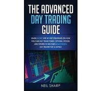 Neil Sharp The Advanced Day Trading Guide (Copertina rigida)