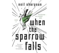 Neil Sharpson When the Sparrow Falls (Tascabile)