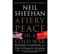 Neil Sheehan A Fiery Peace in a Cold War (Tascabile)