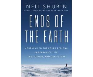 Neil Shubin Ends of the Earth (Copertina rigida)