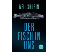 Neil Shubin Seb Der Fisch in uns: Eine Reise durch die 3,5 Milliarde (Tascabile)