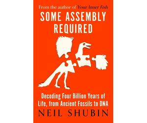 Neil Shubin Some Assembly Required (Tascabile)