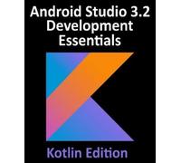 Neil Smyth Android Studio 3.2 Development Essentials - Kotlin Editio (Tascabile)