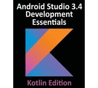 Neil Smyth Android Studio 3.4 Development Essentials - Kotlin Editio (Tascabile)