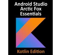 Neil Smyth Android Studio Arctic Fox Essentials - Kotlin Edition (Tascabile)