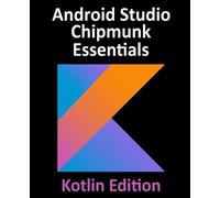 Neil Smyth Android Studio Chipmunk Essentials - Kotlin Edition (Tascabile)