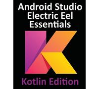 Neil Smyth Android Studio Electric Eel Essentials - Kotlin Edition (Tascabile)