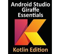 Neil Smyth Android Studio Giraffe Essentials - Kotlin Edition (Tascabile)