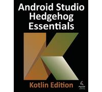 Neil Smyth Android Studio Hedgehog Essentials - Kotlin Edition (Tascabile)