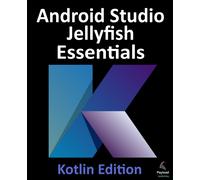 Neil Smyth Android Studio Jellyfish Essentials - Kotlin Edition (Tascabile)
