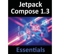 Neil Smyth Jetpack Compose 1.3 Essentials (Tascabile)