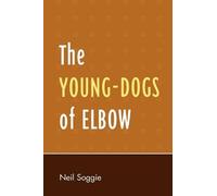 Neil Soggie The Young-Dogs of Elbow (Tascabile)
