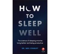 Neil Stanley How to Sleep Well (Tascabile)