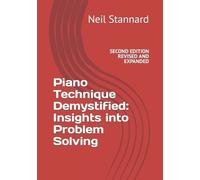 Neil Stannard Piano Technique Demystified Second Edition Revised and (Tascabile)