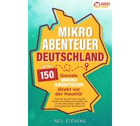 Neil Stevens Mikroabenteuer Deutschland - 150 geniale Mikroabenteuer (Tascabile)