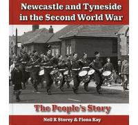 Neil Storey Newcastle and Tyneside in the Second World War (Copertina rigida)