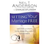 Neil T. Anderso Setting Your Marriage Free - Discover and Enjoy Your (Tascabile)