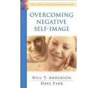 Neil T. Anderson Dave Park Overcoming Negative Self-Image (Tascabile)