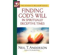 Neil T. Anderson Finding God's Will in Spiritually Deceptive Times (Tascabile)